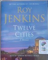 Twelve Cities written by Roy Jenkins performed by Simon Russell Beale on Cassette (Abridged)